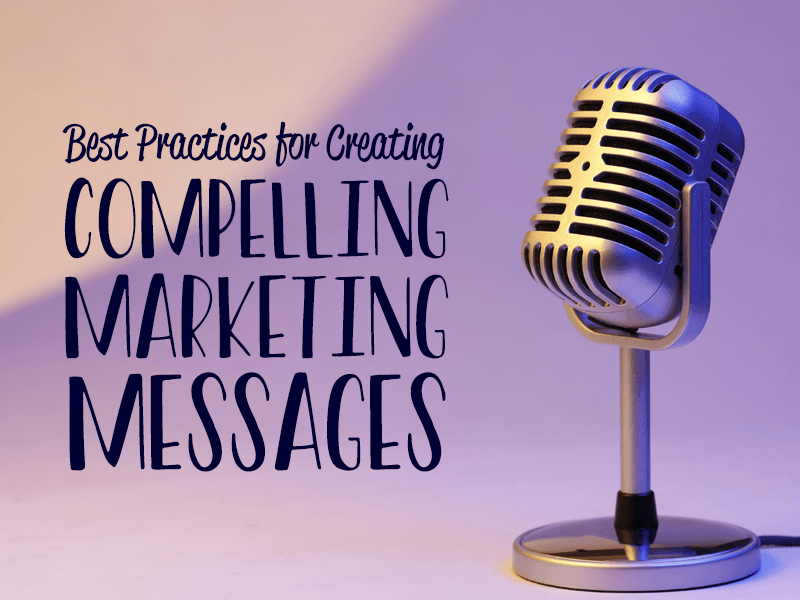 how to create compelling marketing messages