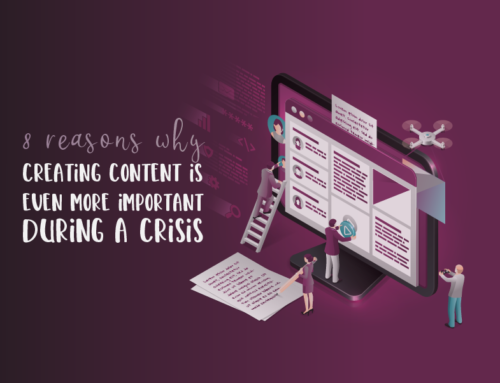 8 Reasons Why Creating Content is Even More Important During a Crisis