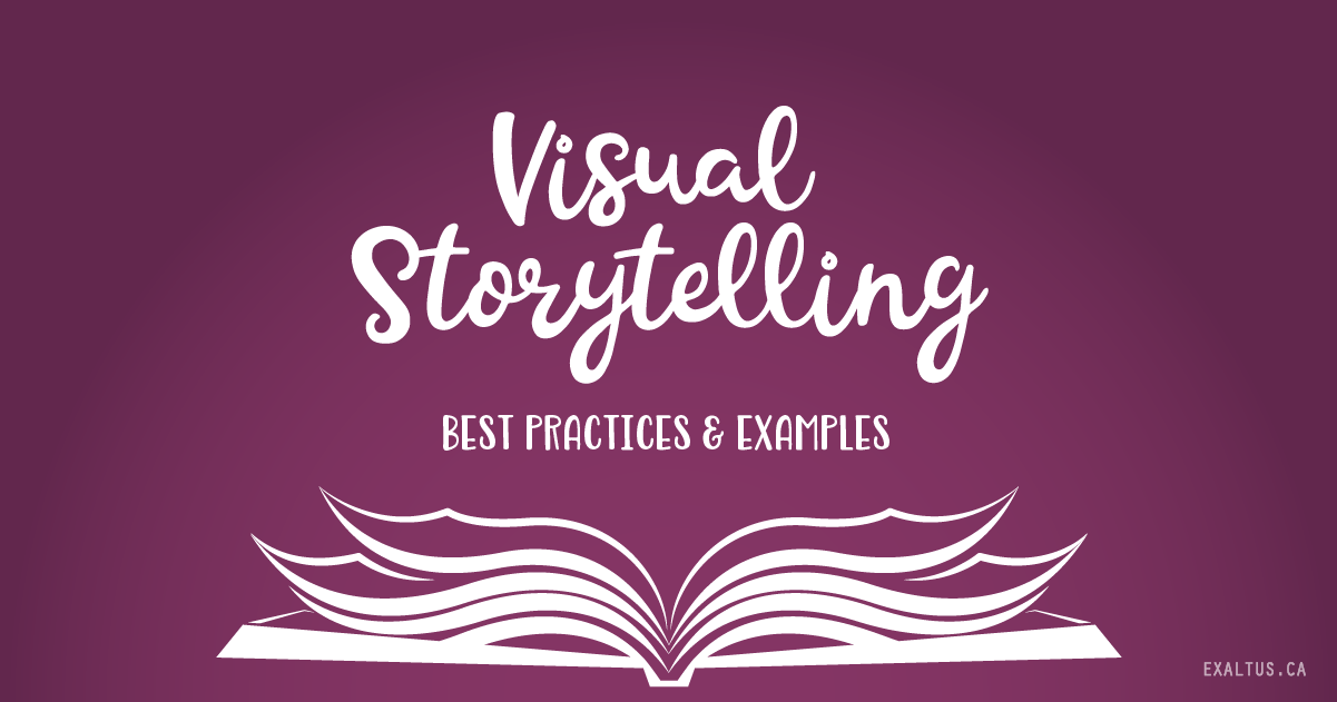 Visual Storytelling Best Practices & Examples - Exaltus