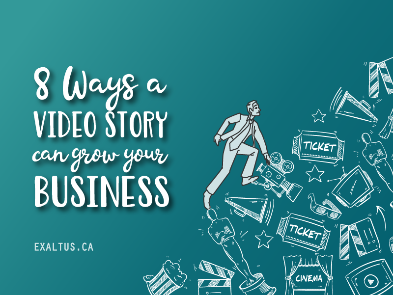 8 Ways a Video Story Can Grow Your Business_Feature