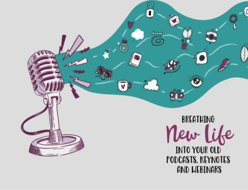 Breathing New Life into your Old Podcasts, Keynotes and Webinars